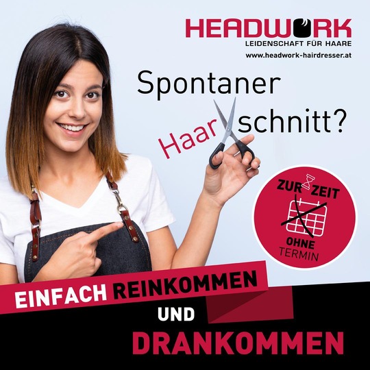 Headwork - spontaner Haarschnitt? Einfach Reinkommen und Drankommen