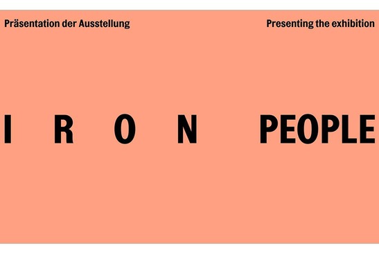 Präsentation der Ausstellung Iron People