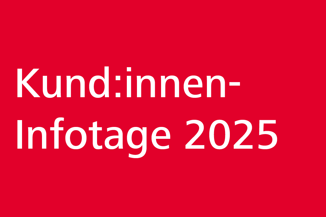 Rotes Rechteck mit weißem Schriftzug Kund:innen-Infotage 2025