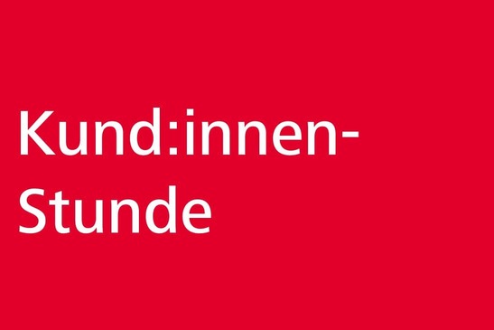 roter Teaser mit weißer Schrift Kund:innenstunde