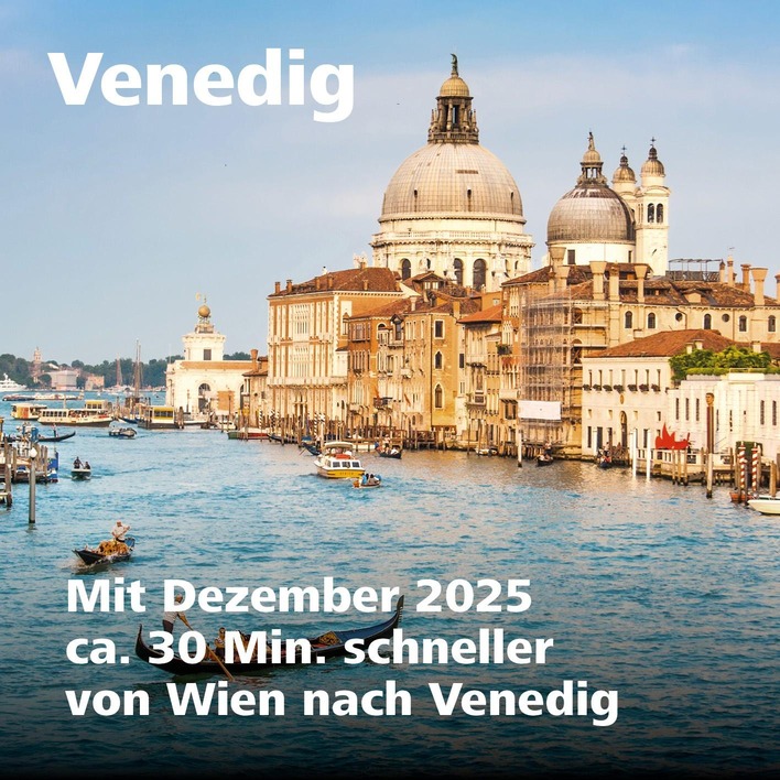 © ÖBB/Why Venedig: Mit Dezember 2025 ca. 30 Min. shchneller von Wien nach Venedig.