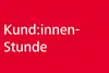 roter Teaser mit weißer Schrift Kund:innenstunde