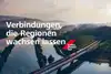 Zug fähr über eine Brücke; Textinsert: Verbindungen, die Regionen wachsen lassen
