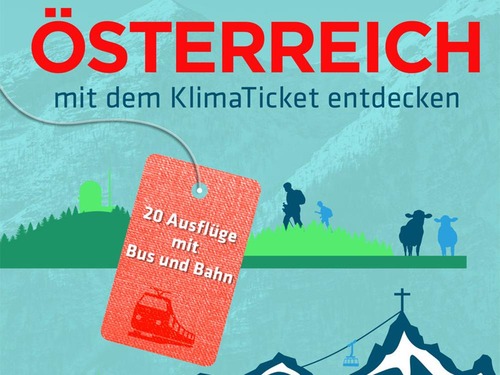 Österreich mit dem KlimaTicket entdecken